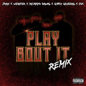 Gypsy General的专辑Play Bout It (Remix) (Explicit)