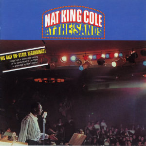 收聽Nat King Cole的I Wish You Love (Live At The Sands/1960/Remastered 2002)歌詞歌曲