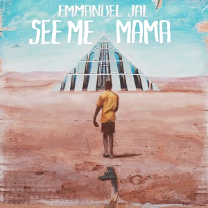 อัลบัม See Me Mama (Explicit) ศิลปิน Emmanuel Jal