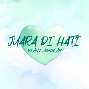 Listen to Juara Di Hati song with lyrics from Wani Annuar