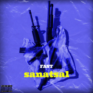 Album Sanatsal (Explicit) oleh Fast
