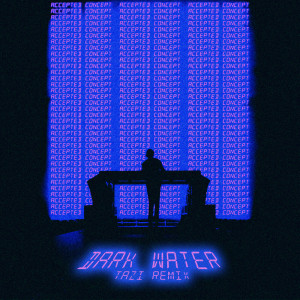 ดาวน์โหลดและฟังเพลง Dark Water (Tazi Remix) พร้อมเนื้อเพลงจาก Will Sparks