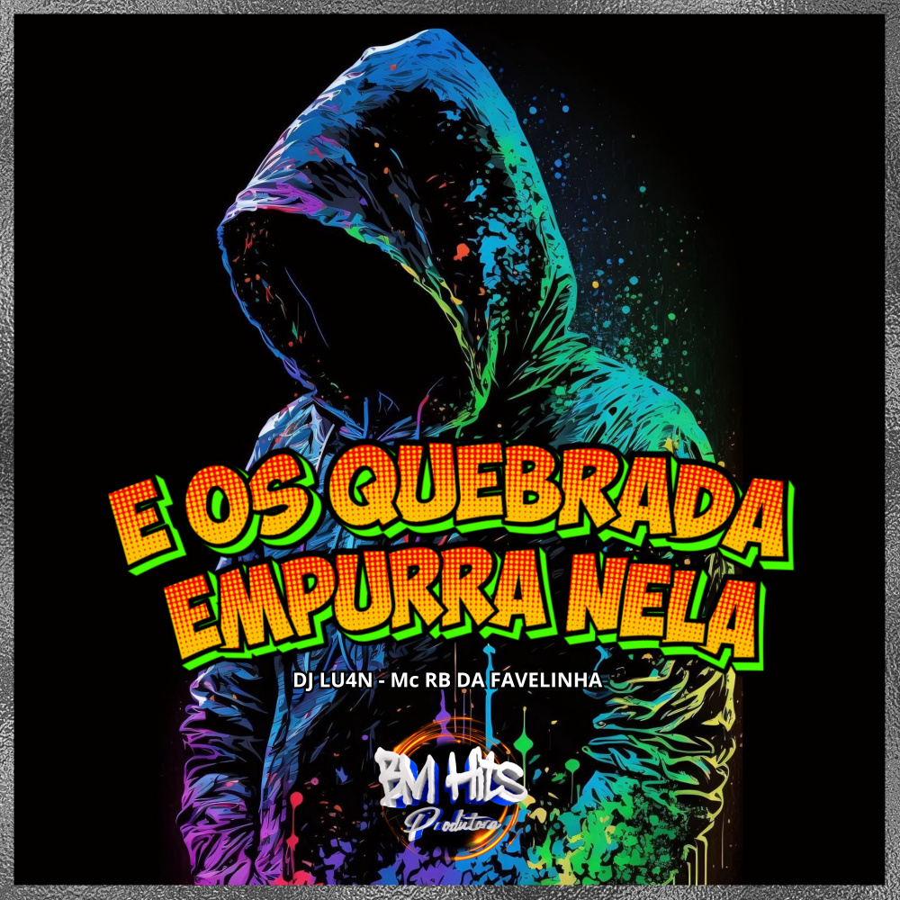 E os Quebrada Empurra nelas (Explicit)