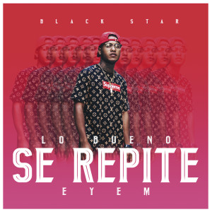 收聽Eyem的Lo Bueno Se Repite歌詞歌曲