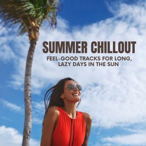DJ Chill Groove的專輯Summer Chillout (Feel-Good Tracks for Long, Lazy Days in the Sun)