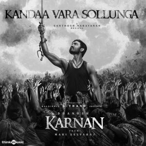 Listen to Kandaa Vara Sollunga (From "Karnan") song with lyrics from Santhosh Narayanan