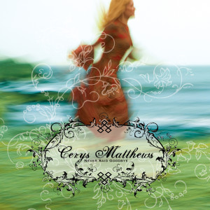 Album Never Said Goodbye from Cerys Matthews