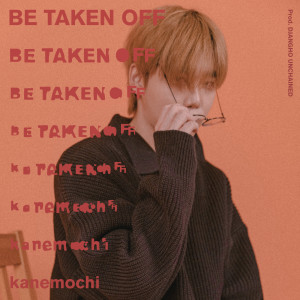 kanemochi的專輯Be Taken Off