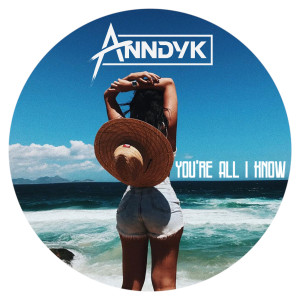 Album You're All I Know from Anndyk