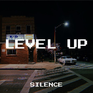 收听Silence的Level Up (Explicit)歌词歌曲
