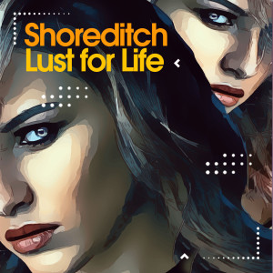Lust for Life dari Shoreditch