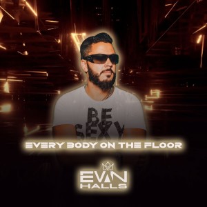 Evan Halls的專輯Every Body on the Floor (Explicit)