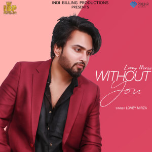 收听Lovey Mirza的Without You歌词歌曲