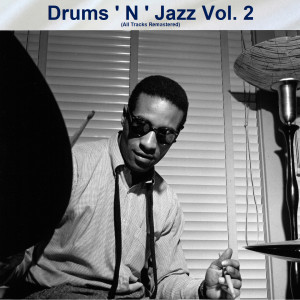 Album Drums ' N ' Jazz Vol. 2 (All Tracks Remastered) oleh Various