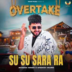 Album Su Su Sara Ra (From "Overtake") from Bhadak Singh