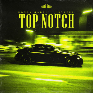 Listen to Top Notch song with lyrics from Ronak Gabbi