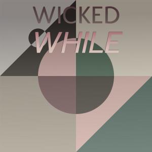 Listen to Wicked While song with lyrics from Aras Snir