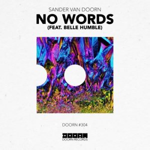ดาวน์โหลดและฟังเพลง No Words (feat. Belle Humble) พร้อมเนื้อเพลงจาก Sander van Doorn