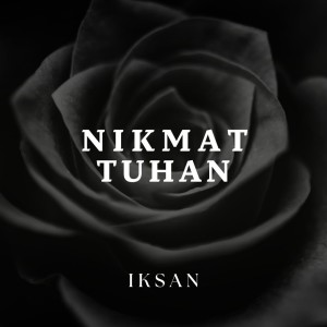 Listen to Nikmat Tuhan song with lyrics from Iksan