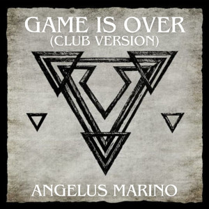 Angelus Marino的專輯Game Is over (Club Version) [Explicit]