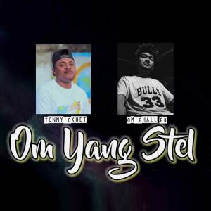 Listen to Om Yang Stel song with lyrics from Tonny Okhet