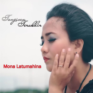 Listen to Tangisan Terakhir song with lyrics from Mona Latumahina