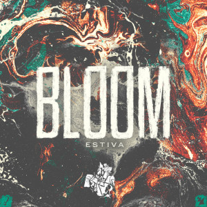 Dengarkan Bloom lagu dari Estiva dengan lirik