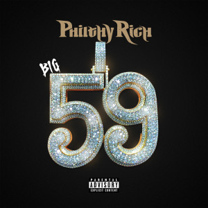 ดาวน์โหลดและฟังเพลง Big 59 (Explicit) พร้อมเนื้อเพลงจาก Philthy Rich