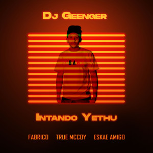 Dengarkan Intando Yethu lagu dari Dj Geenger dengan lirik