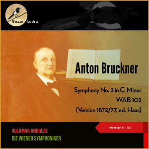 Volkmar Andreae的专辑Anton Bruckner - Symphony No.2 in C Minor, WAB 102 (Version 1872/77, ed. Haas) (Broadcast of 1953)