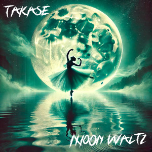 ดาวน์โหลดและฟังเพลง Moon Waltz พร้อมเนื้อเพลงจาก TAKASE