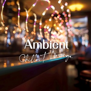 Album Ambient (Chillout Lounge) from 