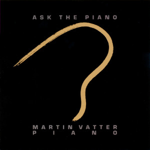 Martin Vantin的專輯Ask The Piano