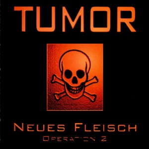 อัลบัม Neues Fleisch - Operation 2 ศิลปิน Tumor