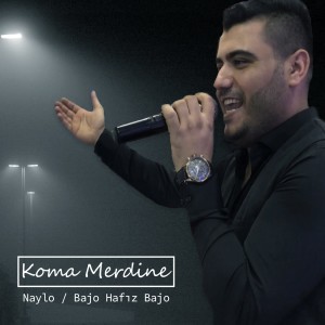 Koma Mêrdinê的专辑Naylo / Bajo Hafız Bajo