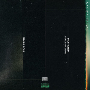 Album Not Mine / No Rush (Explicit) from A2