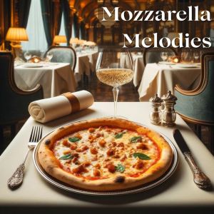 อัลบัม Mozzarella Melodies (Jazz from the Pizzeria) ศิลปิน Restaurant Jazz Music Collection