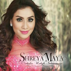 Shreya Maya的專輯Cintaku Untuk Selamanya