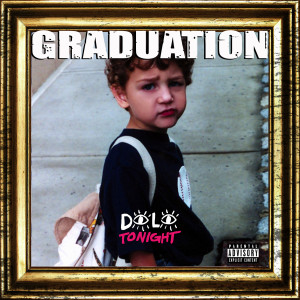 ดาวน์โหลดและฟังเพลง Graduation (Explicit) พร้อมเนื้อเพลงจาก Dolo Tonight