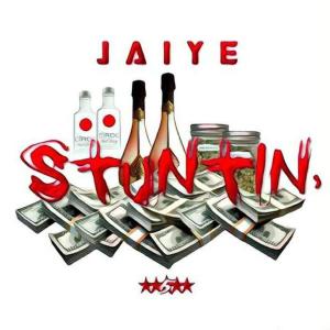 收聽Jaiye的Stuntin歌詞歌曲
