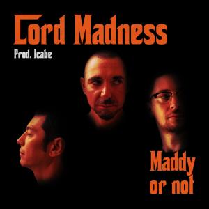 Album Maddy or not (feat. Lord Madness & Icabe) [Instrumental] oleh Lord Madness