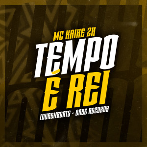 Album Tempo é Rei oleh MC KAIKE 2K