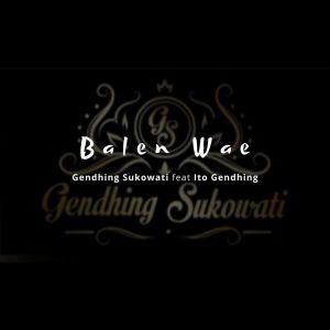 Album Balen Wae oleh Gendhing Sukowati