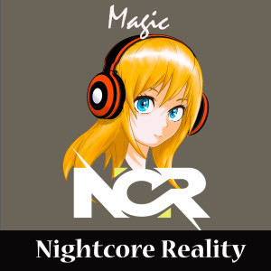 收听Nightcore Reality的Magic歌词歌曲