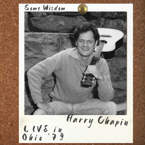 Harry Chapin的專輯Some Wisdom (Live, Ohio '79)