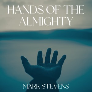 Mark Stevens的專輯Hands of the Almighty