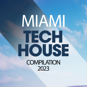 อัลบัม Miami Tech House Compilation 2023 ศิลปิน Various Artists