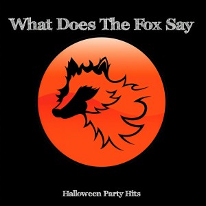 ดาวน์โหลดและฟังเพลง What Does the Fox Say พร้อมเนื้อเพลงจาก Halloween Party Hits