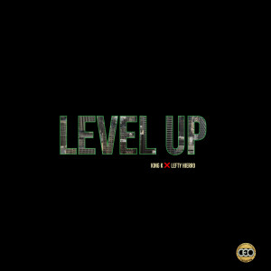 ดาวน์โหลดและฟังเพลง Level Up (Explicit) พร้อมเนื้อเพลงจาก King K