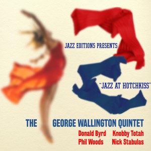 อัลบัม Jazz at Hotchkiss ศิลปิน George Wallington Quintet